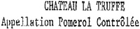 CHATEAU LA TRUFFE Appellation Pomerol Contrôlée