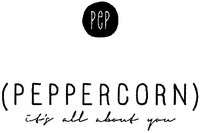 PEP (PEPPERCORN) it's all about you