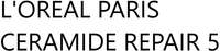 L'OREAL PARIS CERAMIDE REPAIR 5