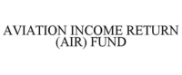 AVIATION INCOME RETURN (AIR) FUND