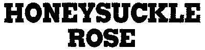 HONEYSUCKLE ROSE