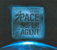 SPY SHOW SPACE SUPER AGENT
