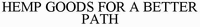 HEMP GOODS FOR A BETTER PATH