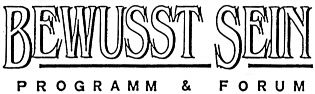 BEWUSST SEIN PROGRAMM & FORUM