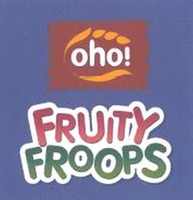 oho! FRUITY FROOPS