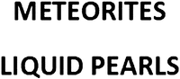 METEORITES LIQUID PEARLS