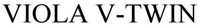 VIOLA V-TWIN