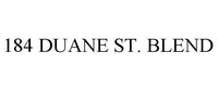 184 DUANE ST. BLEND