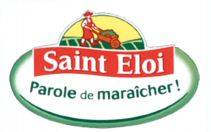 Saint Eloi Parole de maraîcher!