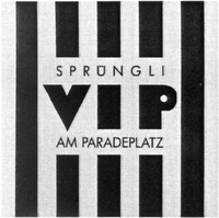 VIP SPRÜNGLI AM PARADEPLATZ