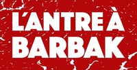 L'ANTRE À BARBAK