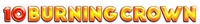 10 BURNING CROWN