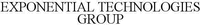 EXPONENTIAL TECHNOLOGIES GROUP