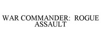 WAR COMMANDER: ROGUE ASSAULT