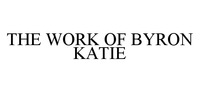 THE WORK OF BYRON KATIE