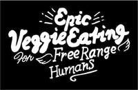 Epic Veggie Eating Free Range Humans