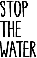 STOP THE WATER