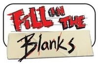 FILL IN THE Blanks