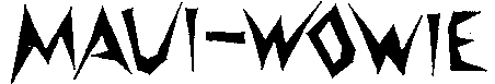 MAUI-WOWIE