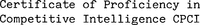 Certificate of Proficiency in Competitive Intelligence CPCI