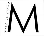 M MAKE UP STORE