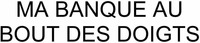 MA BANQUE AU BOUT DES DOIGTS