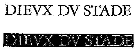 DIEVX DV STADE