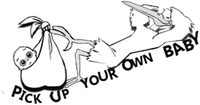 PICK UP YOUR OWN BABY