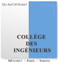 COLLÈGE DES INGÉNIEURS MÜNCHEN - PARIS - TORINO QUI AGIT INTELLEGIT