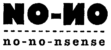 NO-NO no-no-nsense