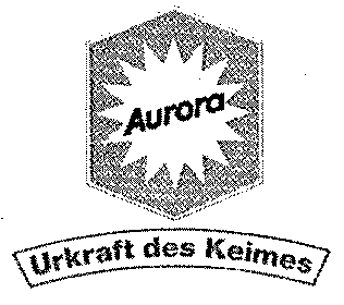 Aurora Urkraft des Keimes