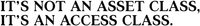 IT'S NOT AN ASSET CLASS, IT'S AN ACCESS CLASS.