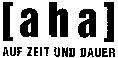 aha AUF ZEIT UND DAUER