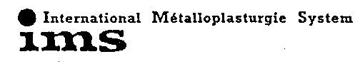 ims International Métalloplasturgie System