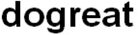 dogreat