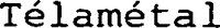 Télamétal