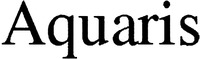 Aquaris