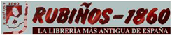 RUBIÑOS-1860 LA LIBRERÍA MÁS ANTIGUA DE ESPAÑA