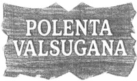POLENTA VALSUGANA