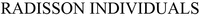 RADISSON INDIVIDUALS