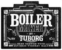 BOILER MAKER BY TUBORG BEER BREWED WITH BOURBON WHISKEY MALT