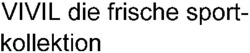 VIVIL die frische sport- kollektion