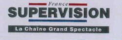 France SUPERVISION La Chaîne Grand Spectacle
