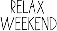 RELAX WEEKEND