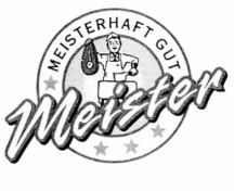 Meister MEISTERHAFT GUT