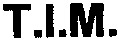 T.I.M.