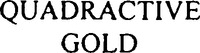 QUADRACTIVE GOLD