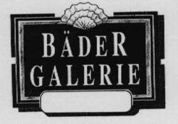 BÄDER GALERIE