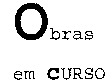 Obras em CURSO