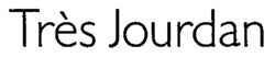 Très Jourdan
